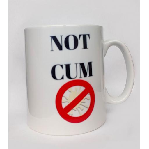NOT CUM - Personalised Mug.